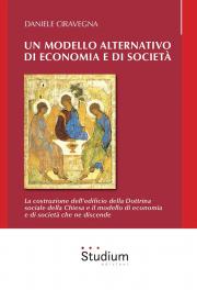 Un modello alternativo di economia e di società Daniele Ciravegna: un modello alternativo di economia e di società