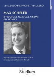 RIVELAZIONE, RELIGIONE, VISIONE DEL MONDO Max Scheler