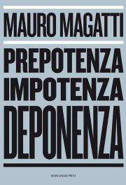 Prepotenza impotenza deponenza